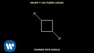 Delafé y las Flores Azules - Cuando esto estalle (Audio)