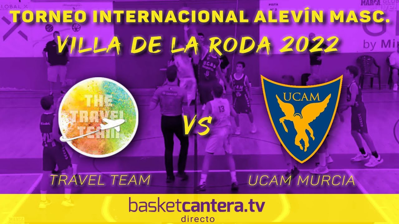 U12M - TRAVEL TEAM vs UCAM MURCIA.- Torneo Internacional Alevín masc. Villa de La Roda 2022