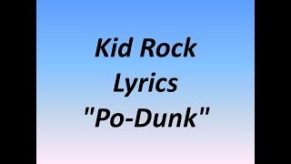 Kid Rock - Po-Dunk With Lyrics Video