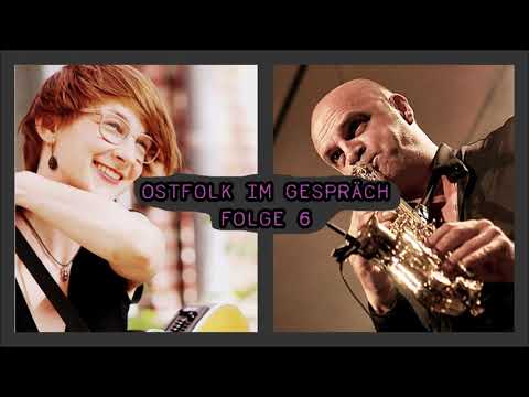 Ostfolk im Gespräch - Folge 6: (Ab)geblasene Folklorefeste (mit Andreas Wieczorek)