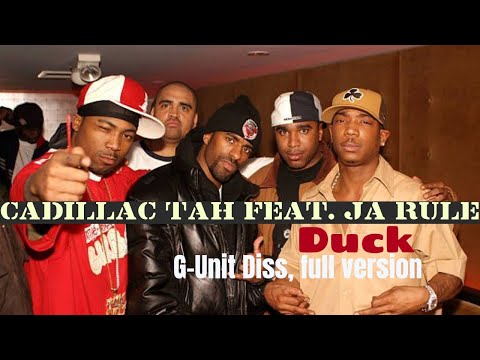 Cadillac Tah Feat. Ja Rule - Duck (Dissin' G-Unit, full Version)