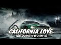 CALIFORNIA LOVE (slowed+reverb) bass boosted 🎧❤️ #lofi #slowed #bassboosted
