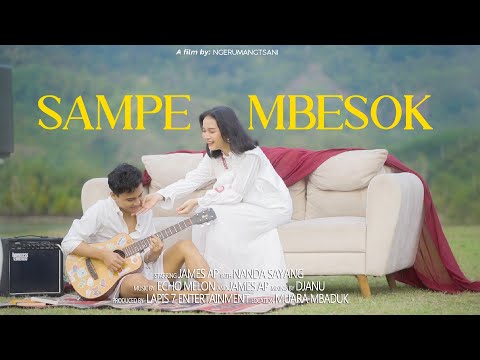James AP Ft. Nanda Sayang - Sampe Mbesok (Official Music Video)