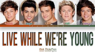 One Direction - Live While We&#39;re Young Lyrics (Color Coded Lyrics)