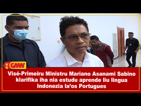 VPM Mariano Asanami Sabino klarifika iha nia estudu aprende liu lingua Indonezia la’os Portugues