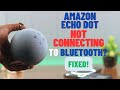 Amazon Echo Dot Not Connecting To Bluetooth Fixed