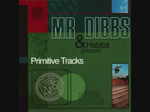 Mr Dibbs - Habitat Intro