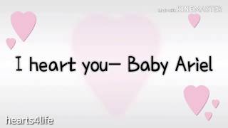 I heart you- Baby Ariel