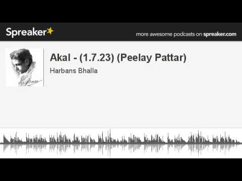 Akal - (1.7.23) (Peelay Pattar)