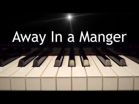 Away In a Manger - Christmas piano hymn with lyrics