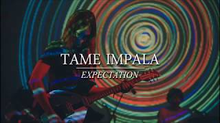 Tame Impala - Expectation (Lyrics/Subtitulada)