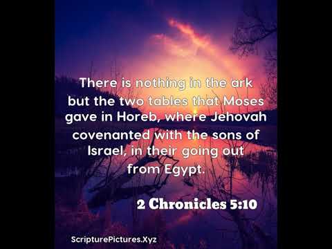 2 Chronicles 5:10: There is nothing in the ark but the two tables tha...
