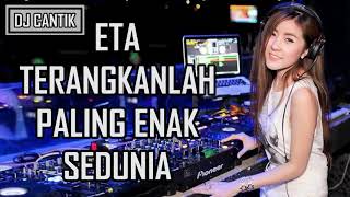 Download lagu DJ ETA TERANGKANLAH PALING ENAK SEDUNIA 2018 mp3 Download lagu DJ ETA TERANGKANLAH PALING ENAK SEDUNIA 2018 mp3