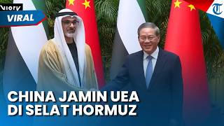China Jamin UEA di Selat Hormuz, Gelar Pertemuan untuk Perkuat Kerja Sama di Bidang Energi