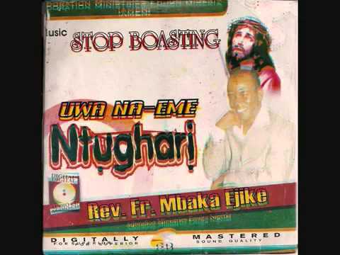 Rev  Fr  Ejike Mbaka   Uwa Na Eme Ntughali  1 of 6