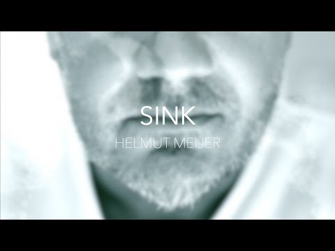 Helmut Meijer - Sink (Lirieke Video in 4K)