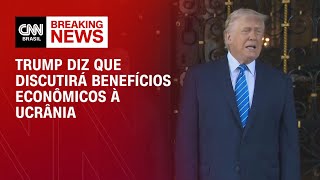Trump: Vamos discutir benefícios econômicos à Ucrânia | AGORA CNN