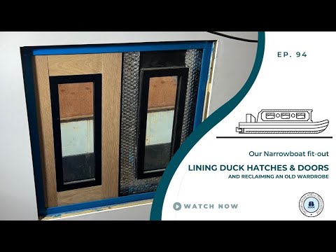 Time to line duck hatches and doors | Our Narrowboat Fit out | EP94