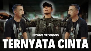 Download lagu TERNYATA CINTA - TRI SUAKA FT. PIYU PADI ( LIVE MUSIC VIDEO) mp3