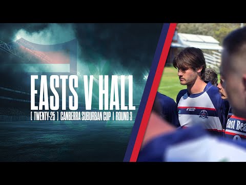 EASTS v HALL | Canberra Suburban Cup 2025 | Round 3