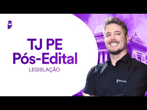 TJ PE Pós-Edital: Legislação - Prof. Tiago Zanolla