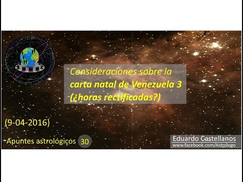 Apuntes astrológicos 30 (09 04 2016) - Carta natal de Venezuela 3 (¿Horas rectificadas?)