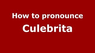 How to pronounce Culebrita