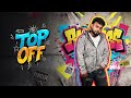 RP Singh TOP OFF Official Audio