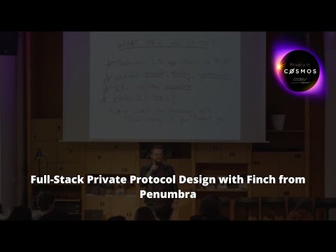 Privacy in Cosmos Live: Finch (Penumbra)- Full-Stack Private Protocol Design.