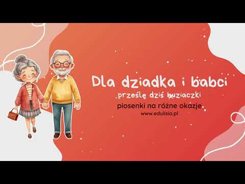Dla Dziadka i Babci Prześlę Dziś Buziaczki | Prosta Piosenka na Dzień Babci i Dziadka | Edulisia 🦊