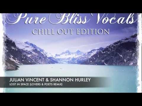 Julian Vincent & Shannon Hurley - Lost In Space (Lovers & Poets Remix) [Chill Out Edition]