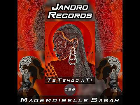 Mademoiselle Sabah - Te Tengo a Ti (Afro Latin Mix)[Afro House]