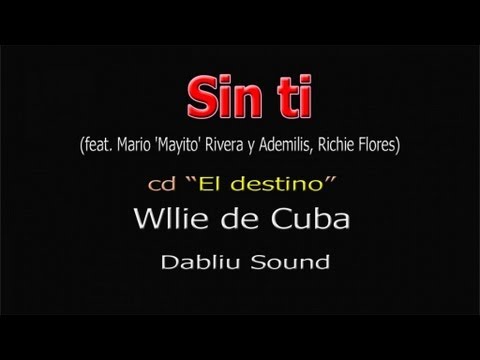 Willie de Cuba - Sin ti - Official video