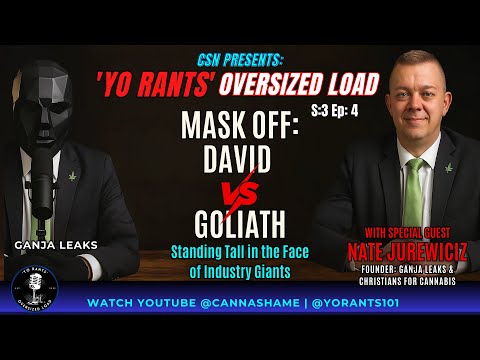 MASK OFF: David vs. Goliath | Yo Rants Oversized Load ft. Nate Jurewicz (Ganja Leaks)