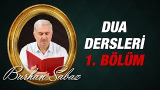 Dr. Burhan Sabaz - Dua Dersleri - 1