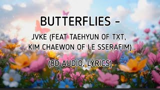 Download lagu JVKE (feat. TAEHYUN of TXT, KIM CHAEWON of LE SSERAFIM) – BUTTERFLIES (8D AUDIO, LYRICS) mp3