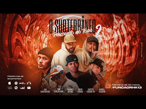 O Subterrâneo Pousando no Topo 2 - Tom,Daniel Shadow,Pateta,Jah dartanhan,Nego Vando, Gigante no Mic