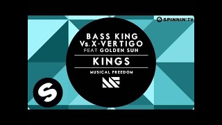 Bass King Vs. X-Vertigo feat Golden Sun - Kings (Available July 2)