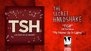 The Secret Handshake &quot;TGIF&quot;