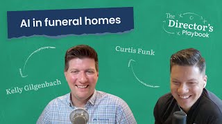 Curtis Funk and Kelly Gilgenbach on AI in funeral homes
