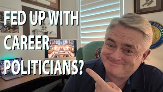 Fed Up with Career Politicians?