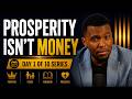 Day 1 10 Prosperity Isn T What You Think Kingdom Prosperity SERIES