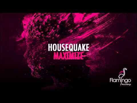 Housequake - Maximize (Original Mix) [Flamingo Recordings]