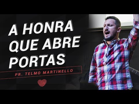 A honra que abre portas - Pr. Telmo Martinello | ABBA PAI CHURCH