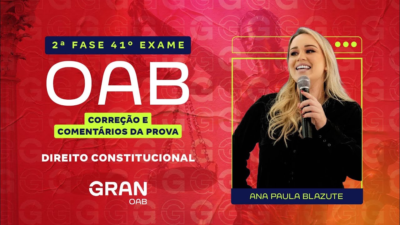 2ª Fase 41º Exame OAB: Correção e Comentários da Prova de Direito Constitucional