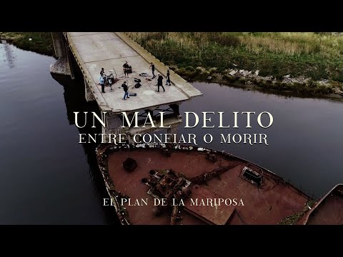 El Plan de la Mariposa | Un mal delito entre confiar o morir (video oficial)
