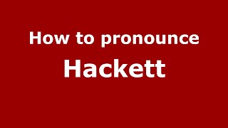 How to pronounce Hackett