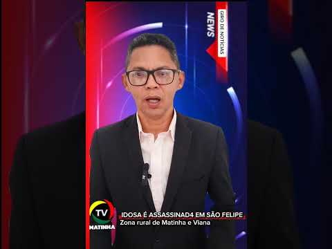 IDOSA É MORTA DE FORMA CRUEL NO POVOADO SÃO FELIPE MATINHA-MA.