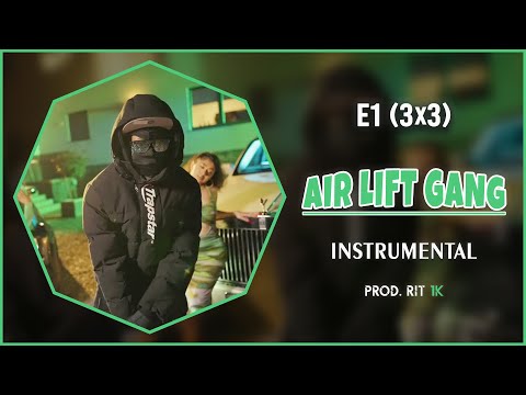 E1 (3x3) X TrapSG - Airliftgang | Instrumental [Reprod. RIT 1K]