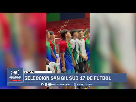 SELECCIÓN SAN GIL SUB 17 DE FÚTBOL